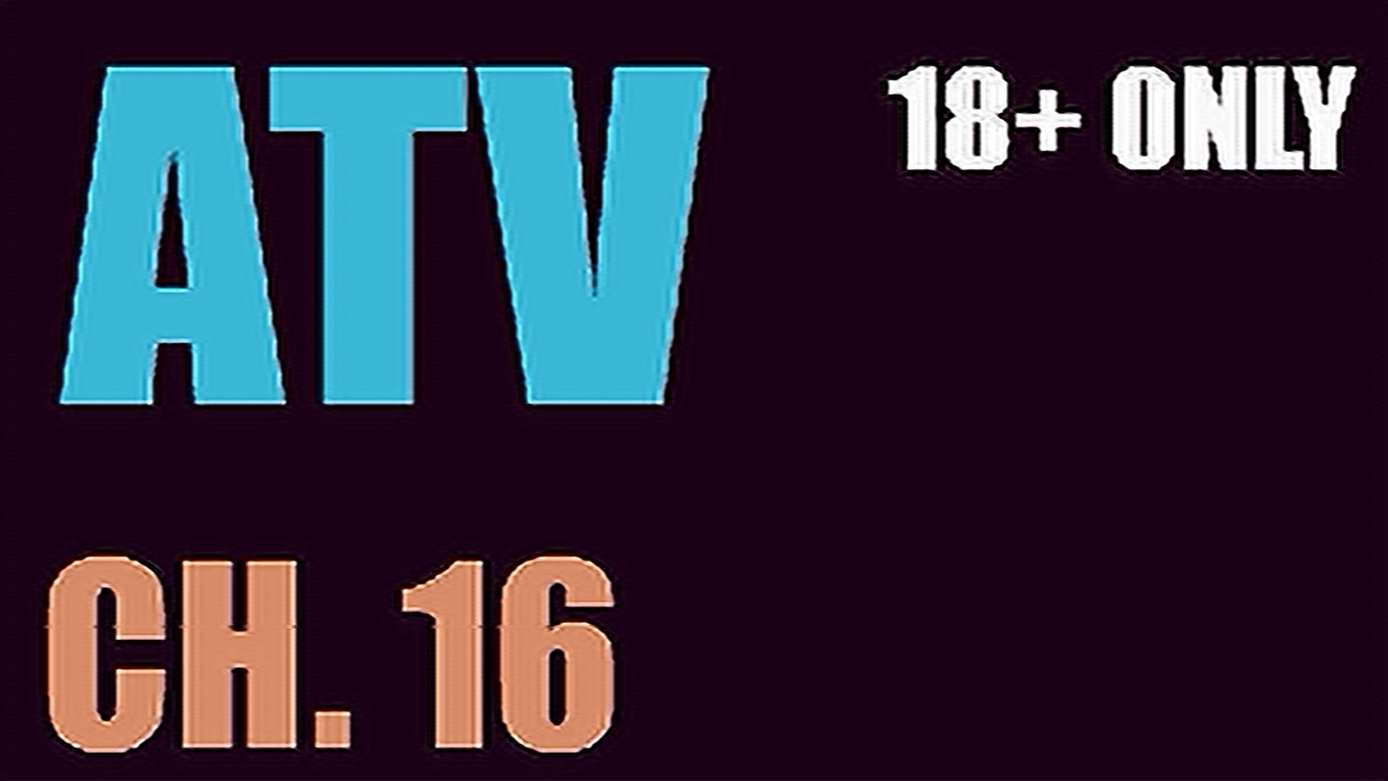 ATV16- Adult TV - 18+